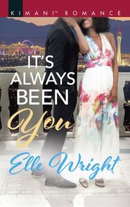 бесплатно читать книгу It's Always Been You автора Elle Wright