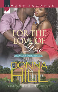 бесплатно читать книгу For The Love Of You автора Donna Hill