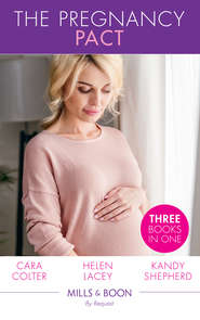 бесплатно читать книгу The Pregnancy Pact: The Pregnancy Secret / The CEO's Baby Surprise / From Paradise...to Pregnant! автора Cara Colter
