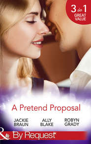 бесплатно читать книгу A Pretend Proposal: The Fiancée Fiasco / Faking It to Making It / The Wedding Must Go On автора Элли Блейк