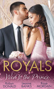 бесплатно читать книгу Royals: Wed To The Prince: By Royal Command / The Princess and the Outlaw / The Prince's Secret Bride автора Robyn Donald
