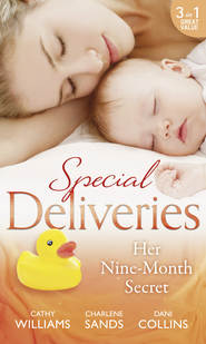 бесплатно читать книгу Special Deliveries: Her Nine-Month Secret: The Secret Casella Baby / The Secret Heir of Sunset Ranch / Proof of Their Sin автора Кэтти Уильямс