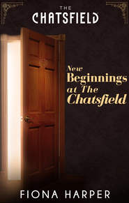 бесплатно читать книгу New Beginnings at The Chatsfield автора Fiona Harper