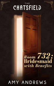 бесплатно читать книгу Room 732: Bridesmaid with Benefits автора Amy Andrews
