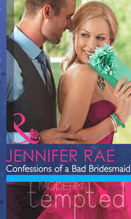 бесплатно читать книгу Confessions Of A Bad Bridesmaid автора Jennifer Rae