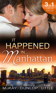 бесплатно читать книгу It Happened in Manhattan: Affair with the Rebel Heiress / The Billionaire's Bidding / Tall, Dark & Cranky автора Emily McKay