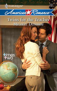 бесплатно читать книгу Twins for the Teacher автора Michele Dunaway