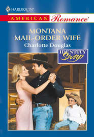 бесплатно читать книгу Montana Mail-Order Wife автора Charlotte Douglas