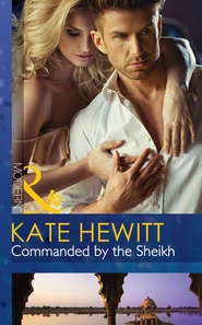 бесплатно читать книгу Commanded by the Sheikh автора Кейт Хьюит