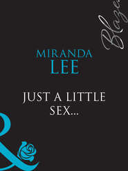 бесплатно читать книгу Just A Little Sex... автора Miranda Lee