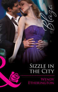 бесплатно читать книгу Sizzle in the City автора Wendy Etherington