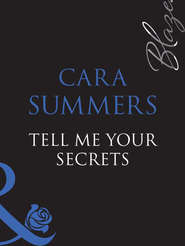 бесплатно читать книгу Tell Me Your Secrets... автора Cara Summers