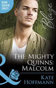 бесплатно читать книгу The Mighty Quinns: Malcolm автора Kate Hoffmann
