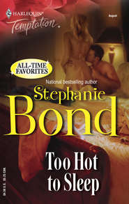 бесплатно читать книгу Too Hot to Sleep автора Stephanie Bond