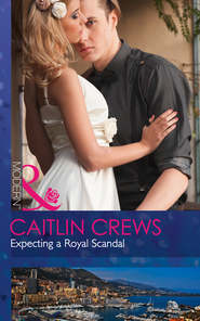 бесплатно читать книгу Expecting A Royal Scandal автора CAITLIN CREWS