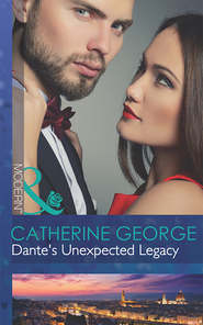 бесплатно читать книгу Dante's Unexpected Legacy автора CATHERINE GEORGE