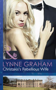бесплатно читать книгу Christakis's Rebellious Wife автора Линн Грэхем