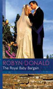 бесплатно читать книгу The Royal Baby Bargain автора Robyn Donald