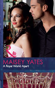 бесплатно читать книгу A Royal World Apart автора Maisey Yates