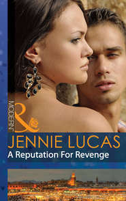 бесплатно читать книгу A Reputation For Revenge автора Дженни Лукас