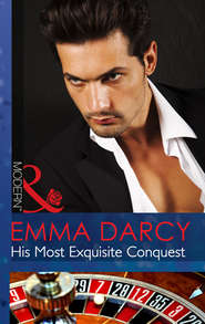 бесплатно читать книгу His Most Exquisite Conquest автора Emma Darcy