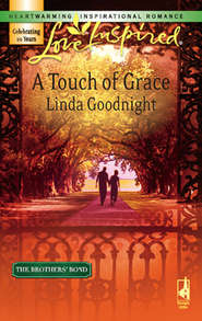 бесплатно читать книгу A Touch of Grace автора Linda Goodnight