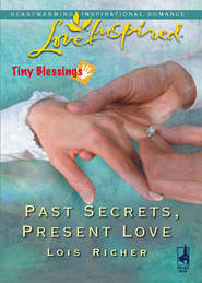 бесплатно читать книгу Past Secrets, Present Love автора Lois Richer