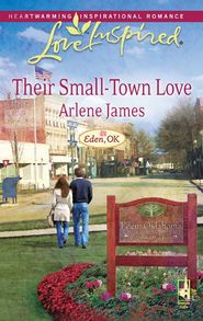 бесплатно читать книгу Their Small-Town Love автора Arlene James