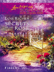 бесплатно читать книгу Secrets of the Rose автора Lois Richer