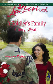 бесплатно читать книгу A Soldier's Family автора Cheryl Wyatt