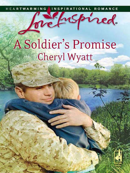 бесплатно читать книгу A Soldier's Promise автора Cheryl Wyatt