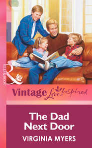 бесплатно читать книгу The Dad Next Door автора Virginia Myers