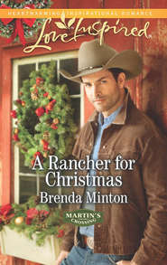 бесплатно читать книгу A Rancher for Christmas автора Brenda Minton