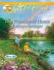 бесплатно читать книгу The Promise of Home автора Kathryn Springer