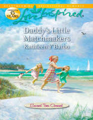 бесплатно читать книгу Daddy's Little Matchmakers автора Kathleen Y'Barbo