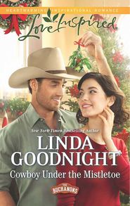 бесплатно читать книгу Cowboy Under the Mistletoe автора Linda Goodnight