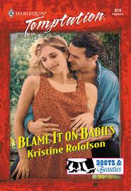 бесплатно читать книгу Blame It On Babies автора Kristine Rolofson