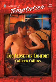 бесплатно читать книгу Too Close For Comfort автора Colleen Collins