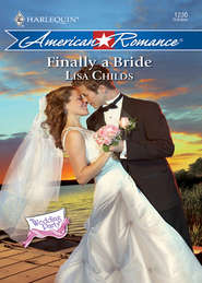 бесплатно читать книгу Finally a Bride автора Lisa Childs