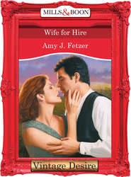 бесплатно читать книгу Wife For Hire автора Amy Fetzer