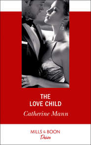 бесплатно читать книгу The Love Child автора Catherine Mann