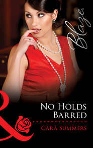 бесплатно читать книгу No Holds Barred автора Cara Summers