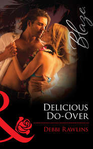 бесплатно читать книгу Delicious Do-Over автора Debbi Rawlins