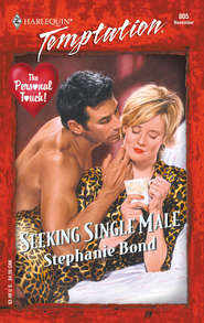 бесплатно читать книгу Seeking Single Male автора Stephanie Bond