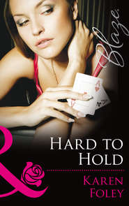 бесплатно читать книгу Hard to Hold автора Karen Foley