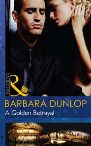 бесплатно читать книгу A Golden Betrayal автора Barbara Dunlop
