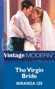 бесплатно читать книгу The Virgin Bride автора Miranda Lee