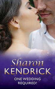 бесплатно читать книгу One Wedding Required! автора Sharon Kendrick