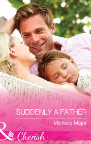 бесплатно читать книгу Suddenly a Father автора Michelle Major