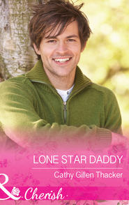 бесплатно читать книгу Lone Star Daddy автора Cathy Thacker
